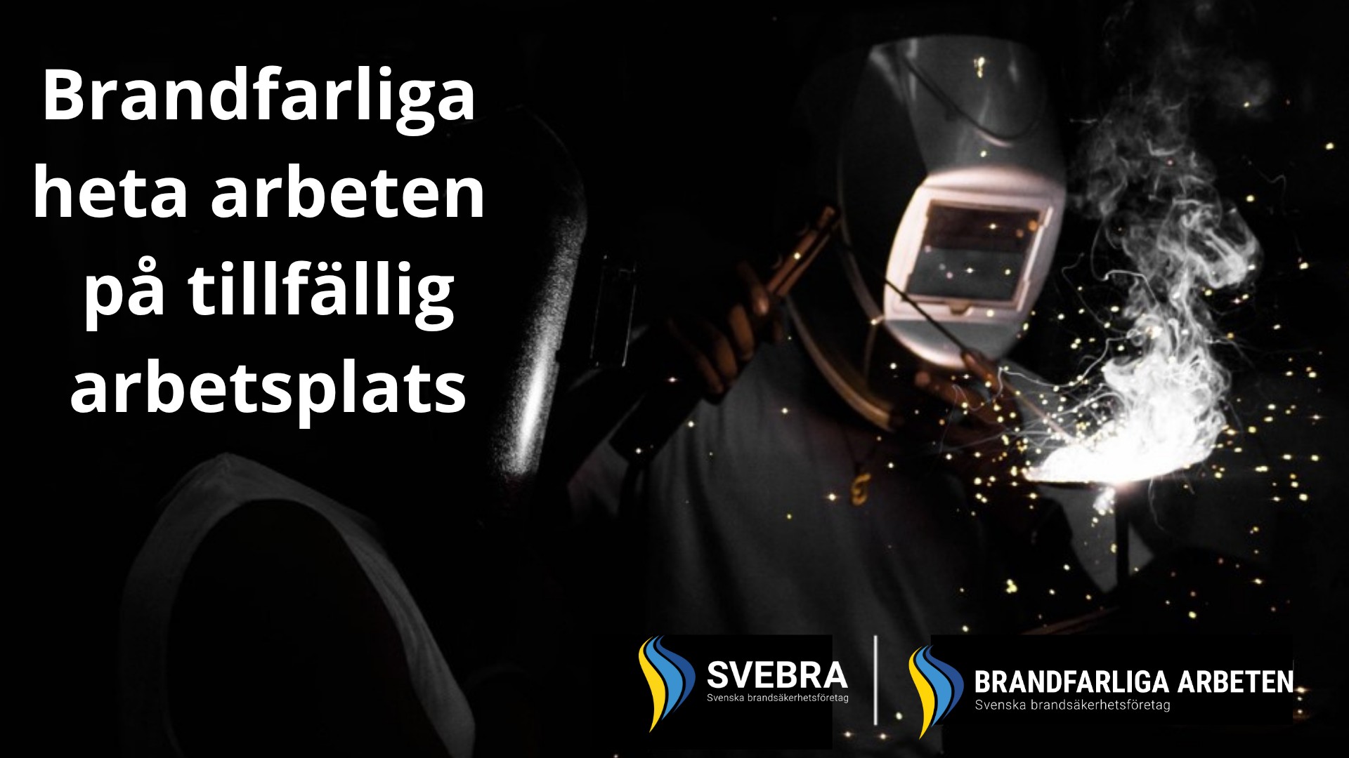 Brandfarliga heta arbeten på tillfällig arbetsplats